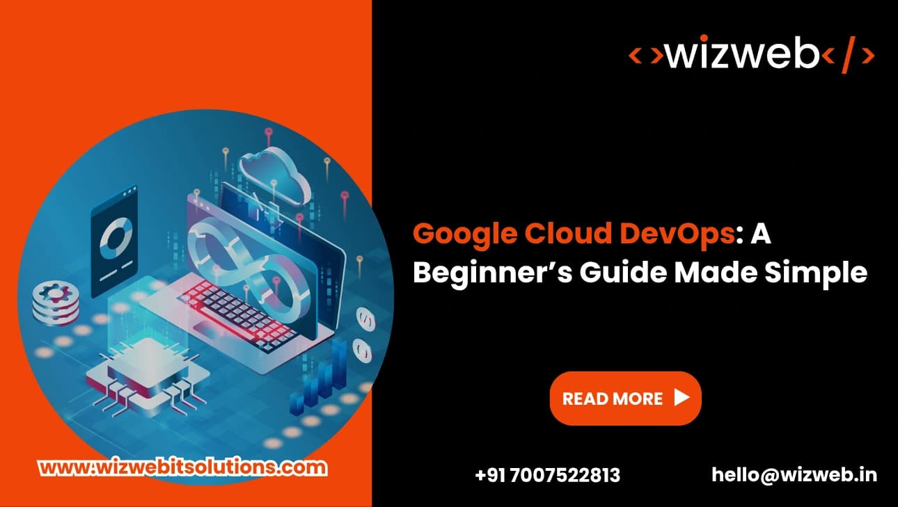 Google Cloud DevOps: A Beginner’s Guide Made Simple