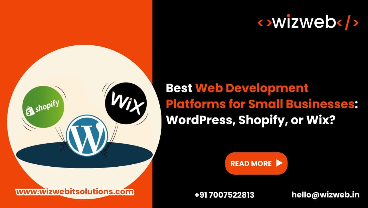 Best Web Development Platforms for Small Businesses: WordPress, Shopify, or Wix?
