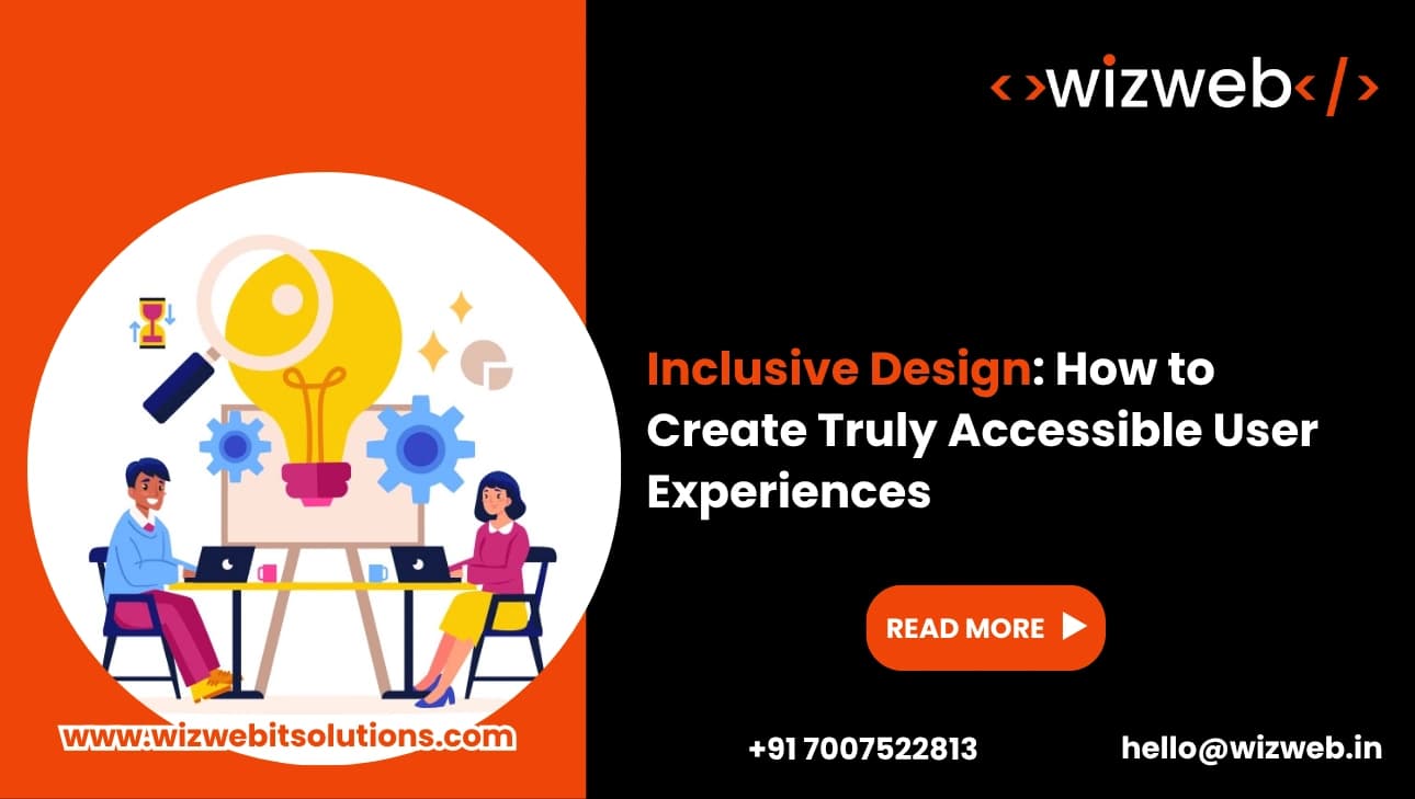 Inclusive Design: How to Create Truly Accessible User Experiences