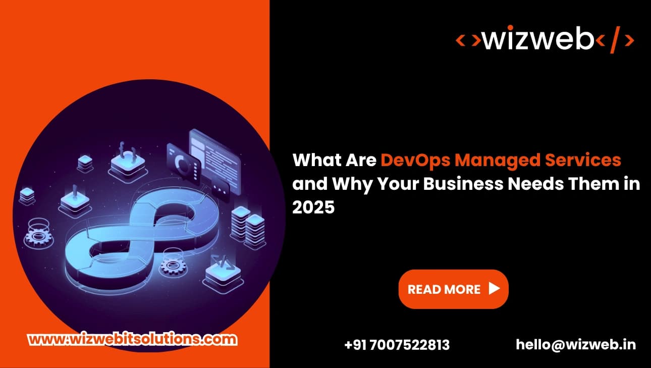 What Are DevOps Managed Services and Why Your Business Needs Them in 2025