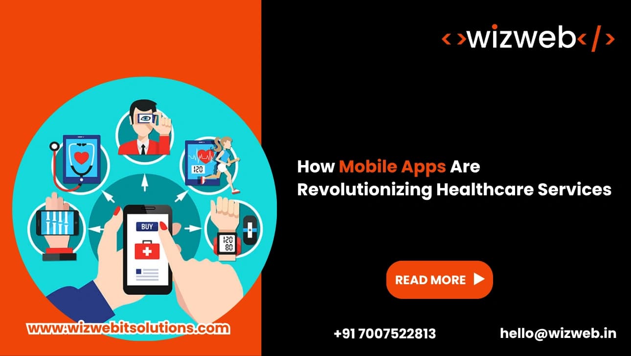 How Mobile Apps Are Revolutionizing Healthcare Services