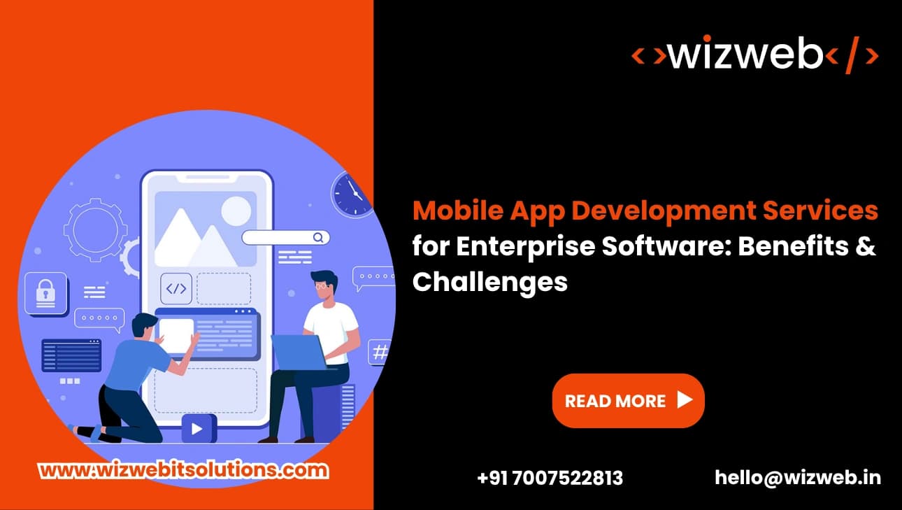 Mobile App Development Services for Enterprise Software: Benefits & Challenges
