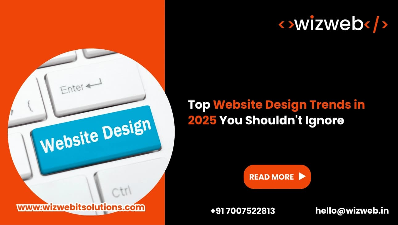 Top Website Design Trends 2025 You Shouldn't Ignore