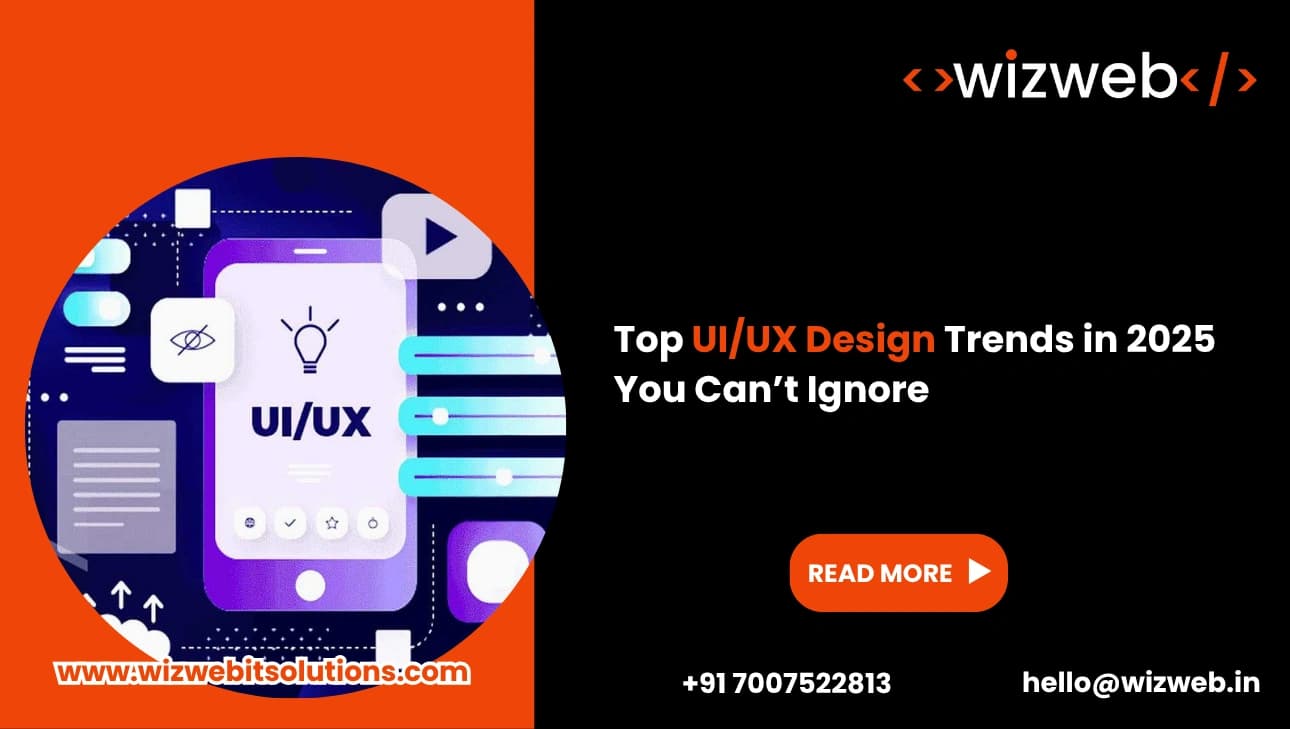 Top UI/UX Design Trends in 2025 You Can’t Ignore