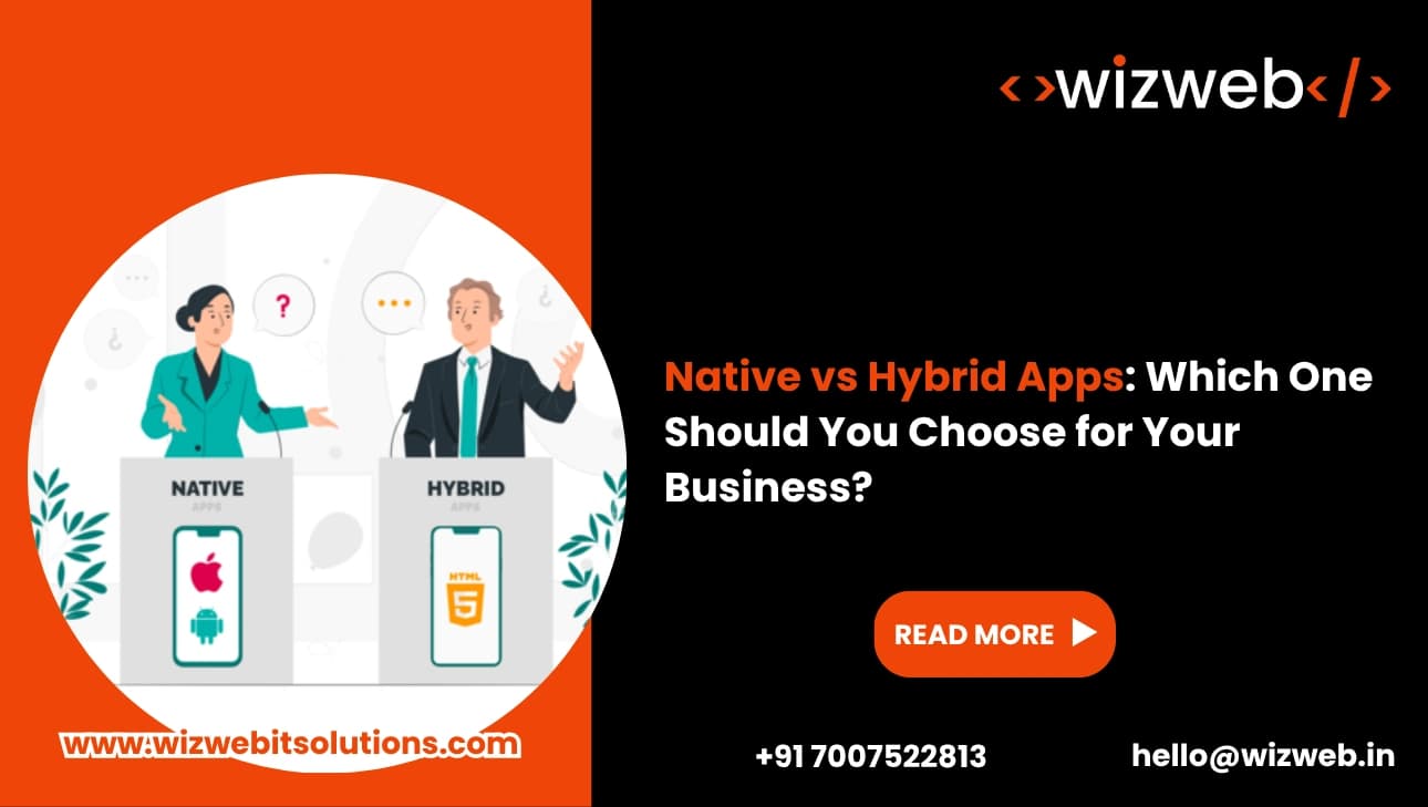 Native vs Hybrid Apps: Which One Should You Choose for Your Business?