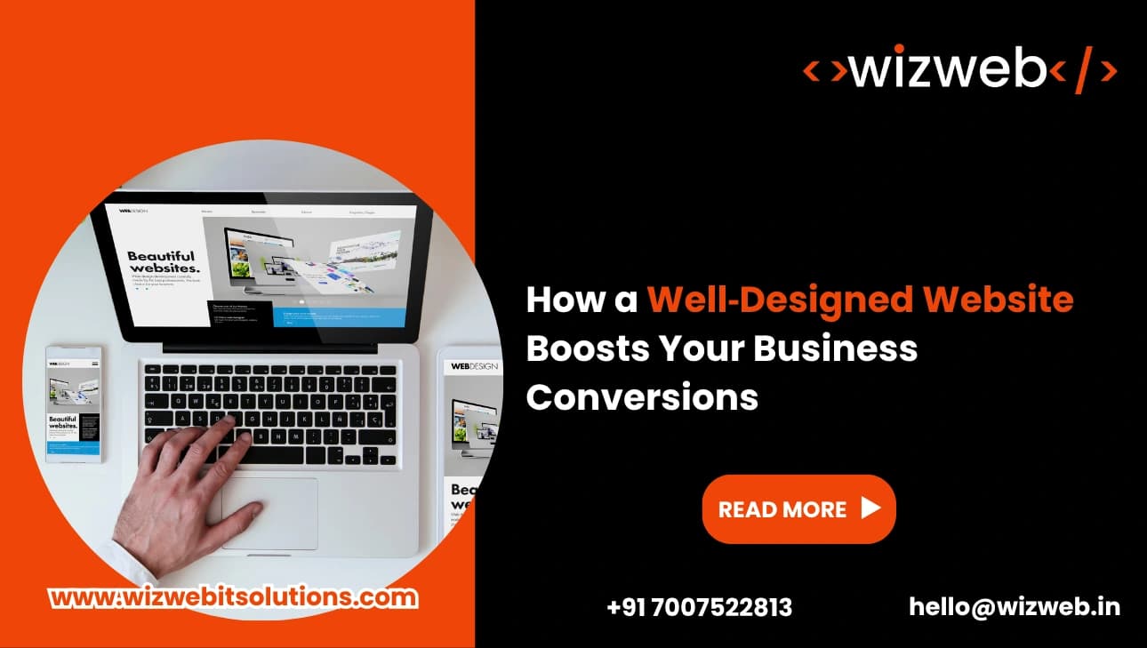 How a Well Designed Website Boosts Your Business Conversions