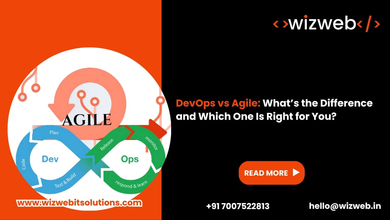 DevOps vs Agile: What’s the Difference and Which One Is Right for You?