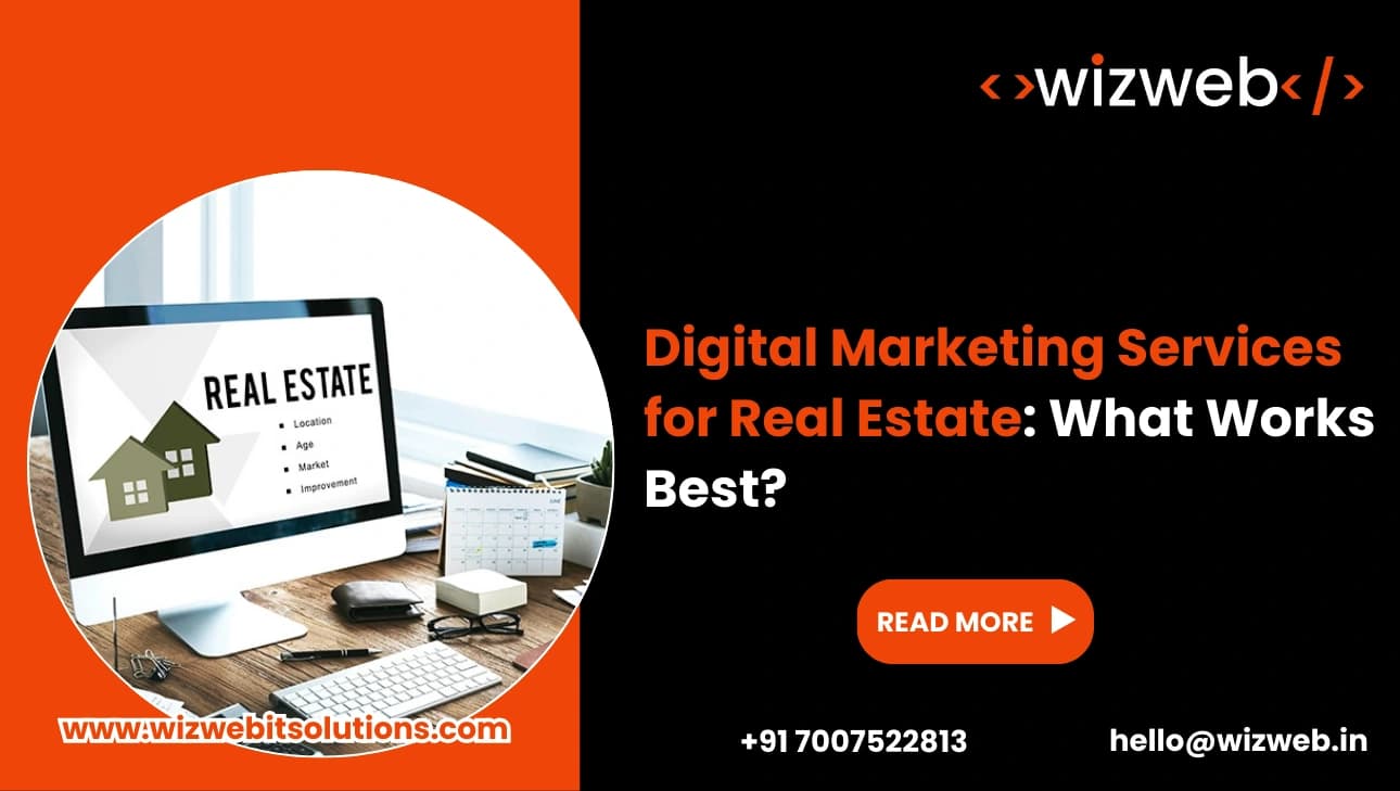 Digital Marketing Services for Real Estate: What Works Best?