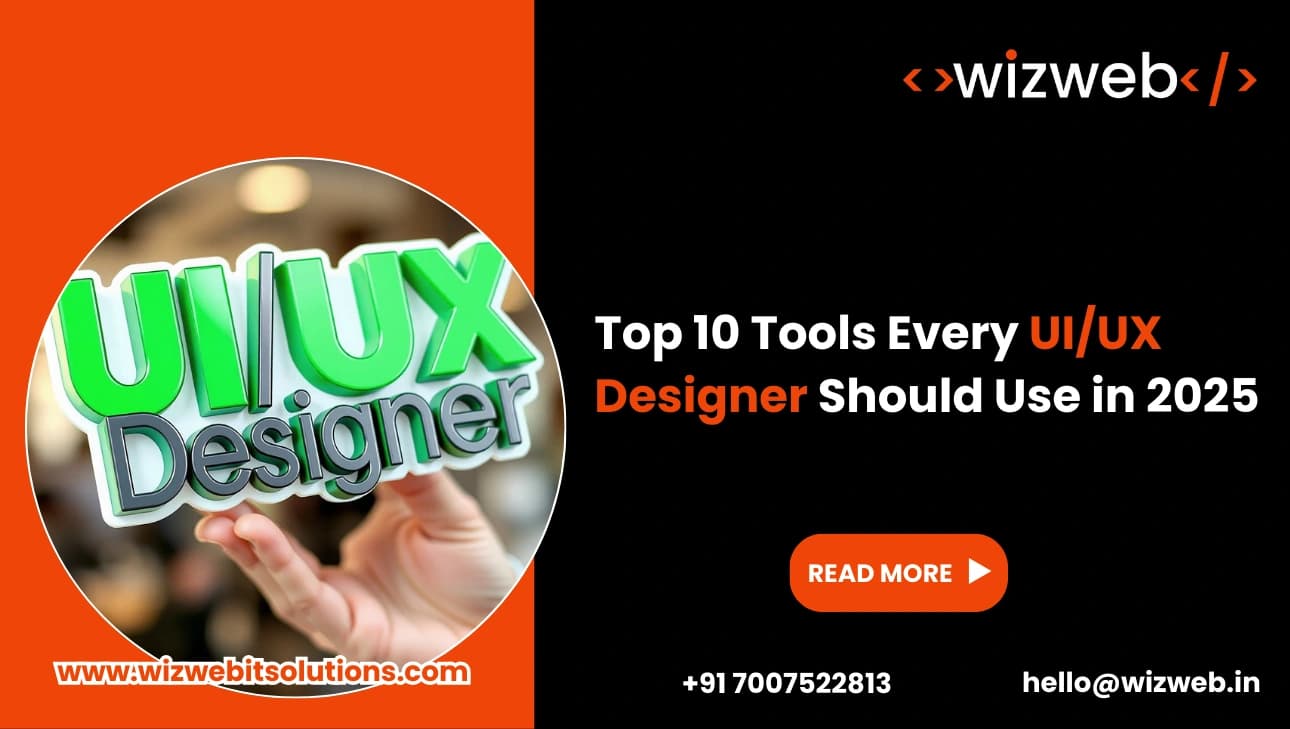 Top 10 Tools Every UI/UX Designer Should Use in 2025