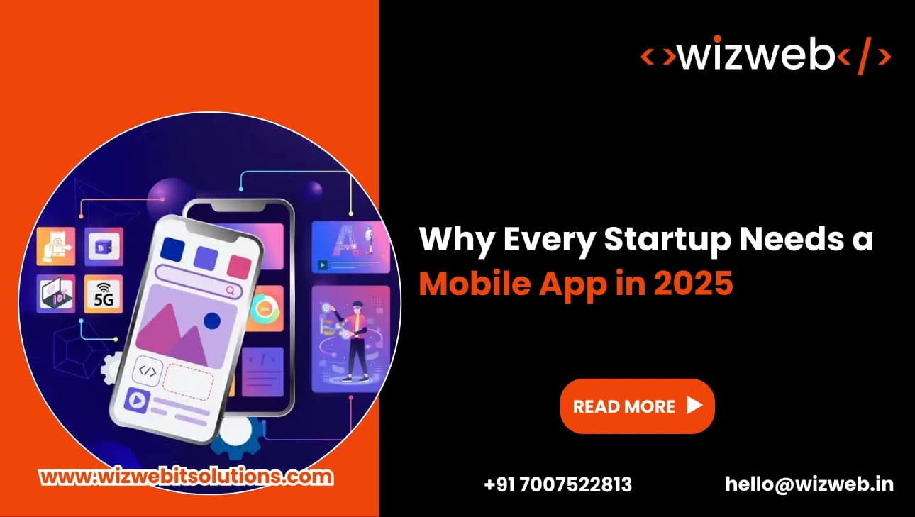Why Every Startup Needs a Mobile App in 2025